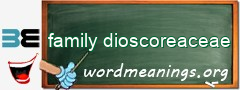 WordMeaning blackboard for family dioscoreaceae